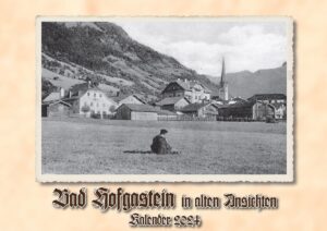 beim Krauth Kalender Bad Hofgastein in alten Ansichten 2024